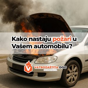 Kako nastaju požari u vašem automobilu